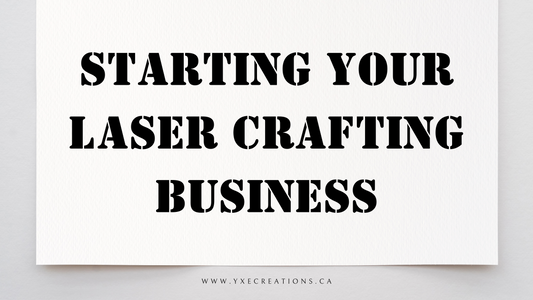 Starting Your Laser Crafting Business: A Complete Guide