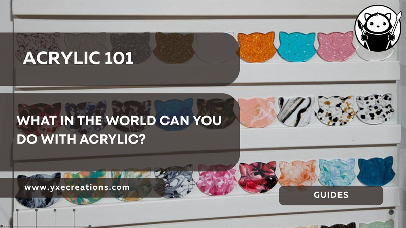 What in the World Can You Do With Acrylic?