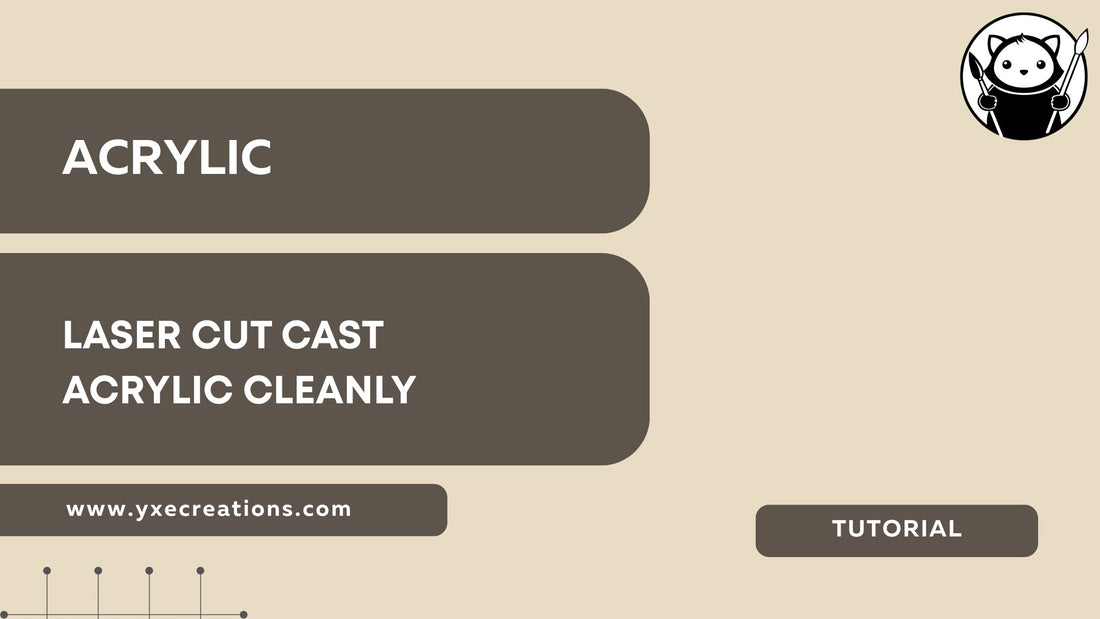 how-to-laser-cut-cast-acrylic-cleanly