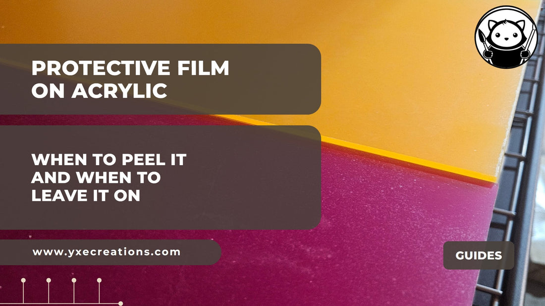 Protective film on acrylic: when to peel it and when to leave it on