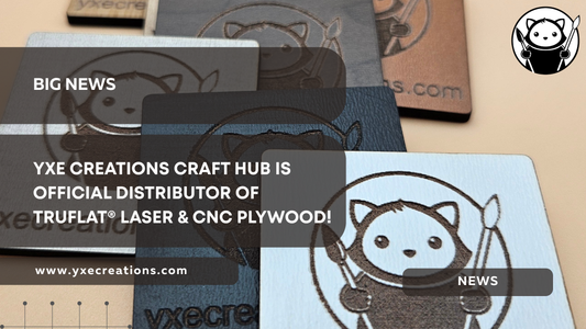 Big News: YXE Creations Craft Hub is Official Distributor of TruFlat® Laser & CNC Plywood!