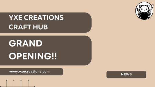 YXE Creations Craft Hub - Grand Opening