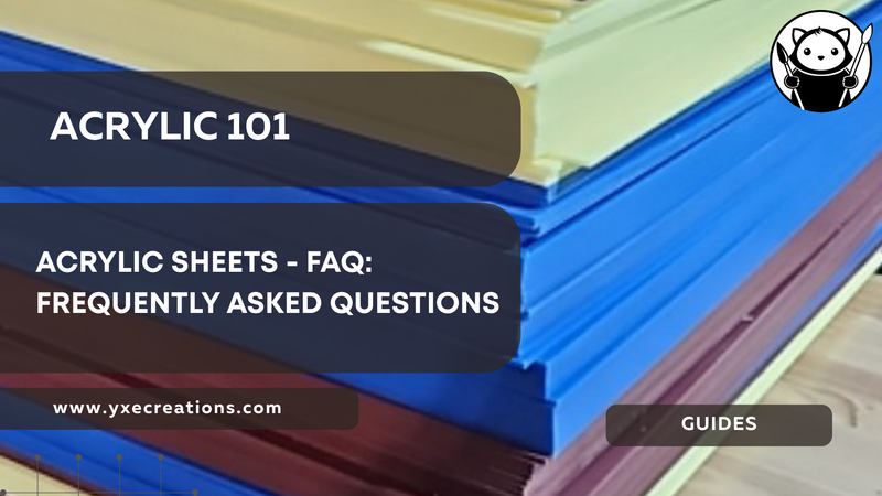 Acrylic Sheets - Frequently Asked Questions