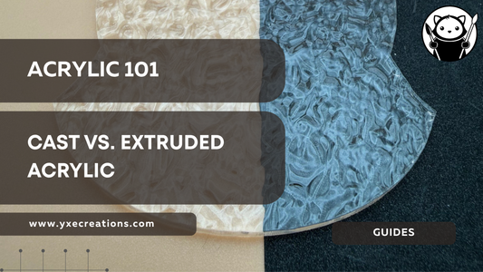 Cast vs. Extruded Acrylic