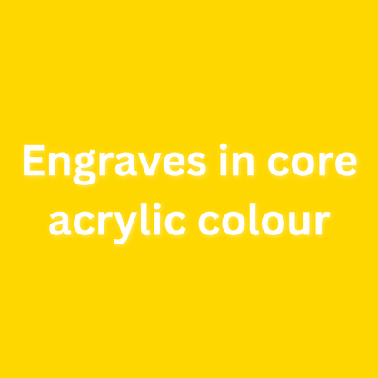 Yellow background with white text 'Engraves in core acrylic colour'