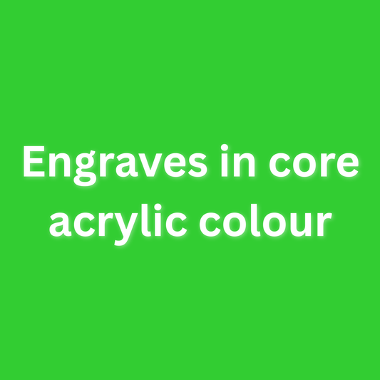 Green background with white text 'Engraves in core acrylic colour'