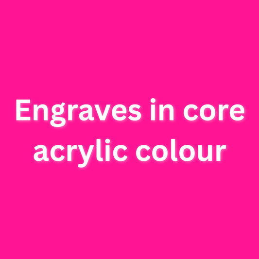 Pink background with white text 'Engraves in core acrylic colour'
