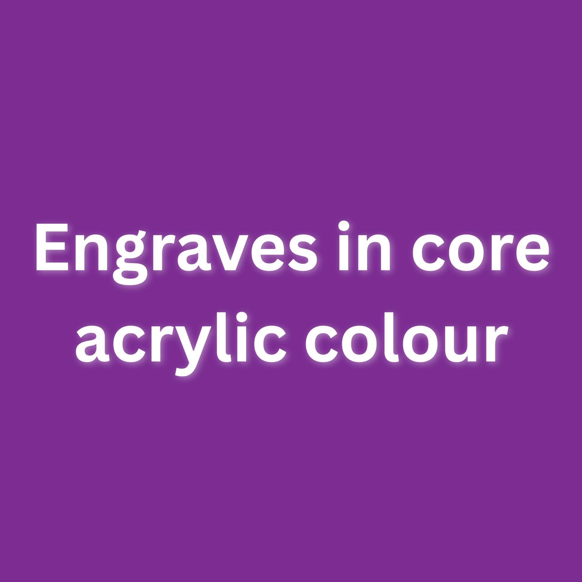 Text 'Engraves in core acrylic colour' on a purple background