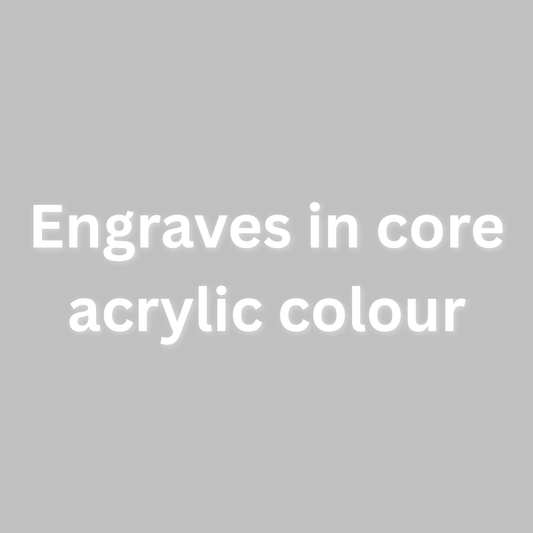 Text 'Engraves in core acrylic colour' on a gray background