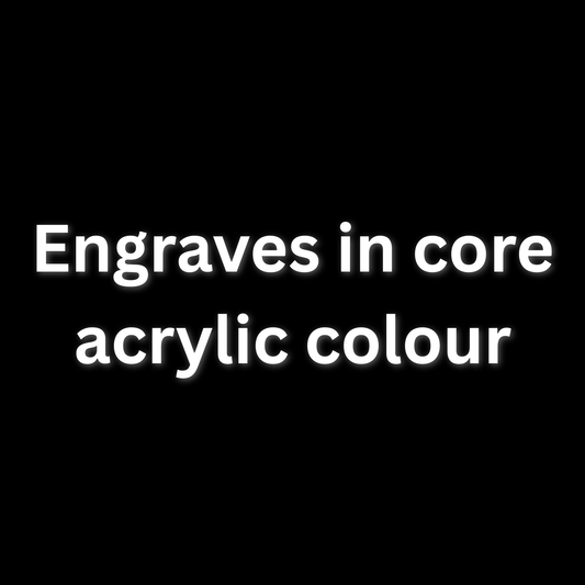 Text 'Engraves in core acrylic colour' on a black background