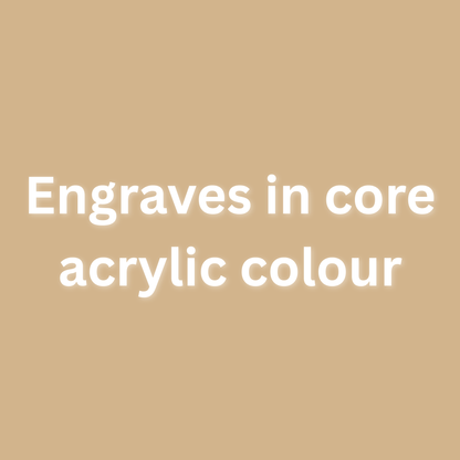 Text 'Engraves in core acrylic colour' on a beige background