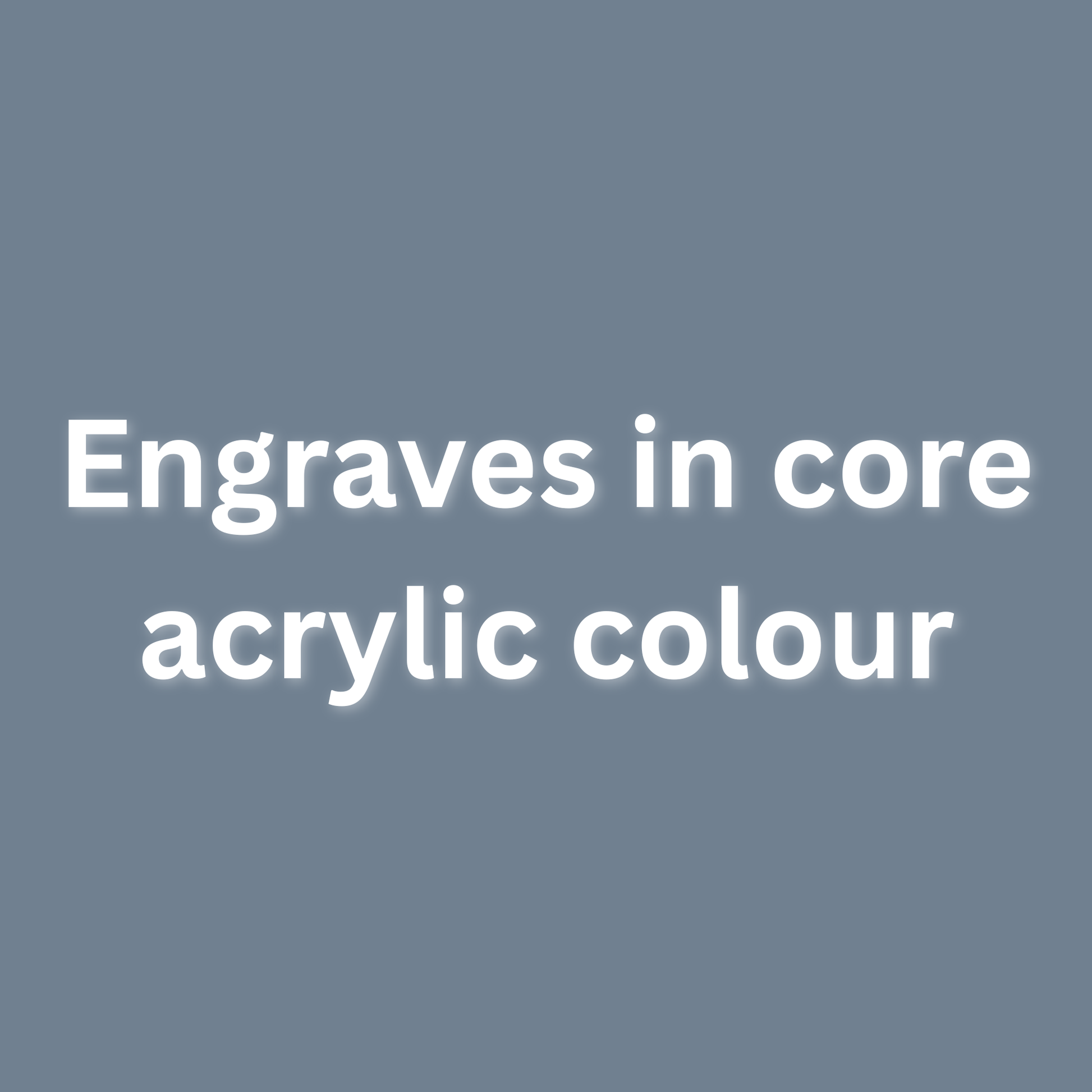 Text 'Engraves in core acrylic colour' on a blue background